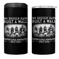 Vintage Native American 4 in 1 Can Cooler Tumbler We Should Have Built A Wall - Wonder Print Shop