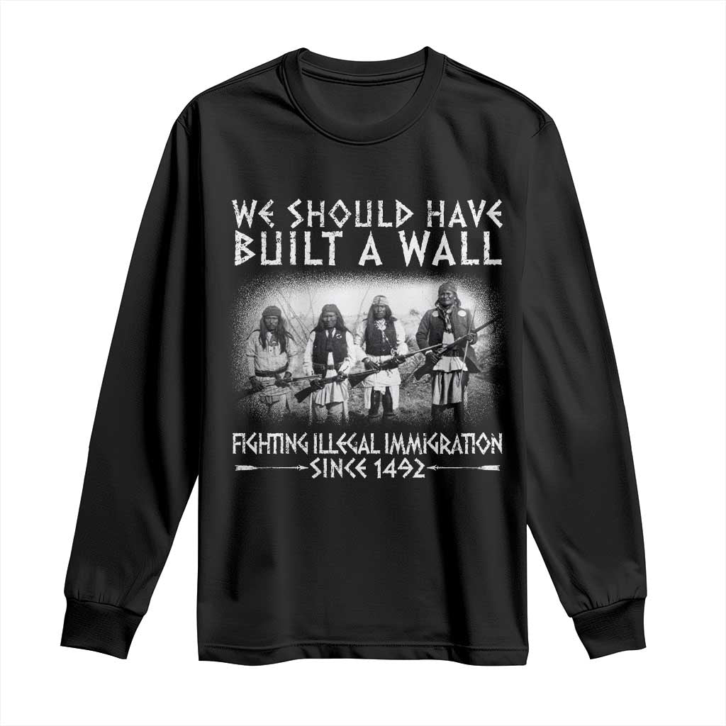 Vintage Native American Long Sleeve Shirt We Should Have Built A Wall - Wonder Print Shop