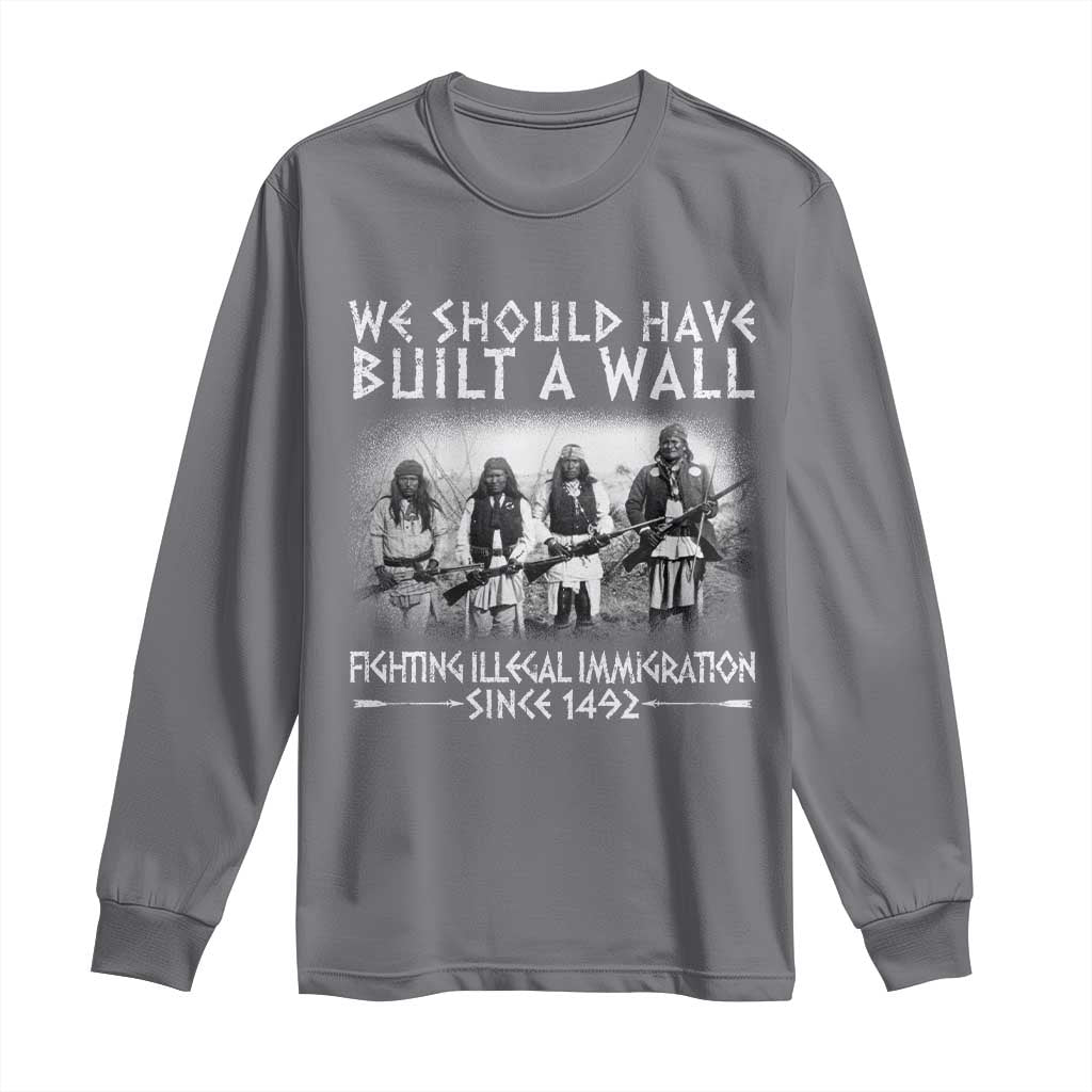 Vintage Native American Long Sleeve Shirt We Should Have Built A Wall - Wonder Print Shop