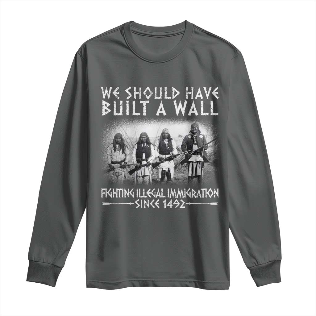 Vintage Native American Long Sleeve Shirt We Should Have Built A Wall - Wonder Print Shop