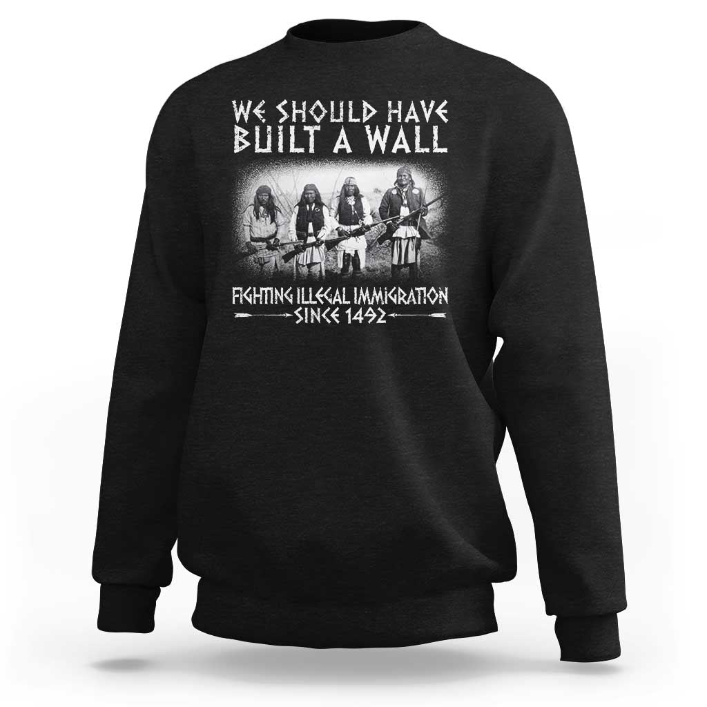 Vintage Native American Sweatshirt We Should Have Built A Wall - Wonder Print Shop