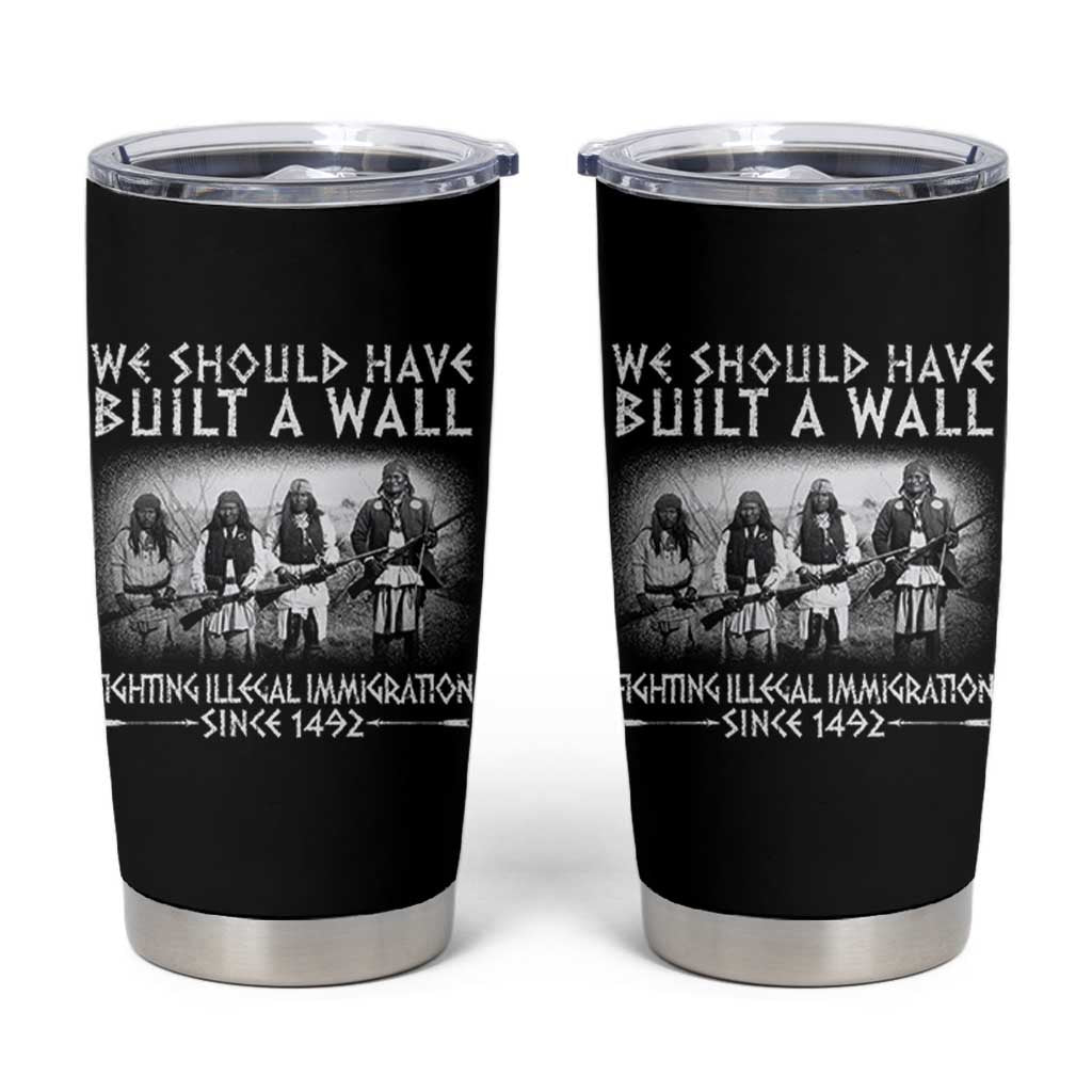 Vintage Native American Tumbler Cup We Should Have Built A Wall - Wonder Print Shop