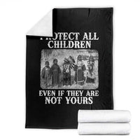 Native American Every Child Throw Blanket Protect All Children Even If They Are Not Yours - Wonder Print Shop