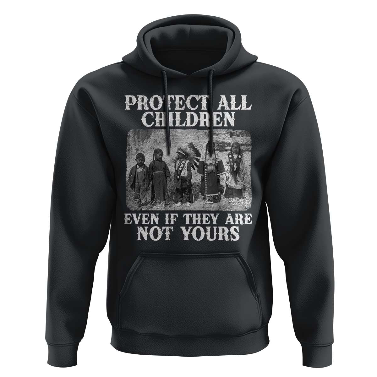 Native American Every Child Hoodie Protect All Children Even If They Are Not Yours - Wonder Print Shop