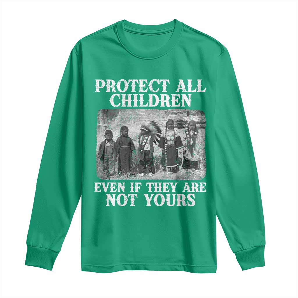 Native American Every Child Long Sleeve Shirt Protect All Children Even If They Are Not Yours - Wonder Print Shop