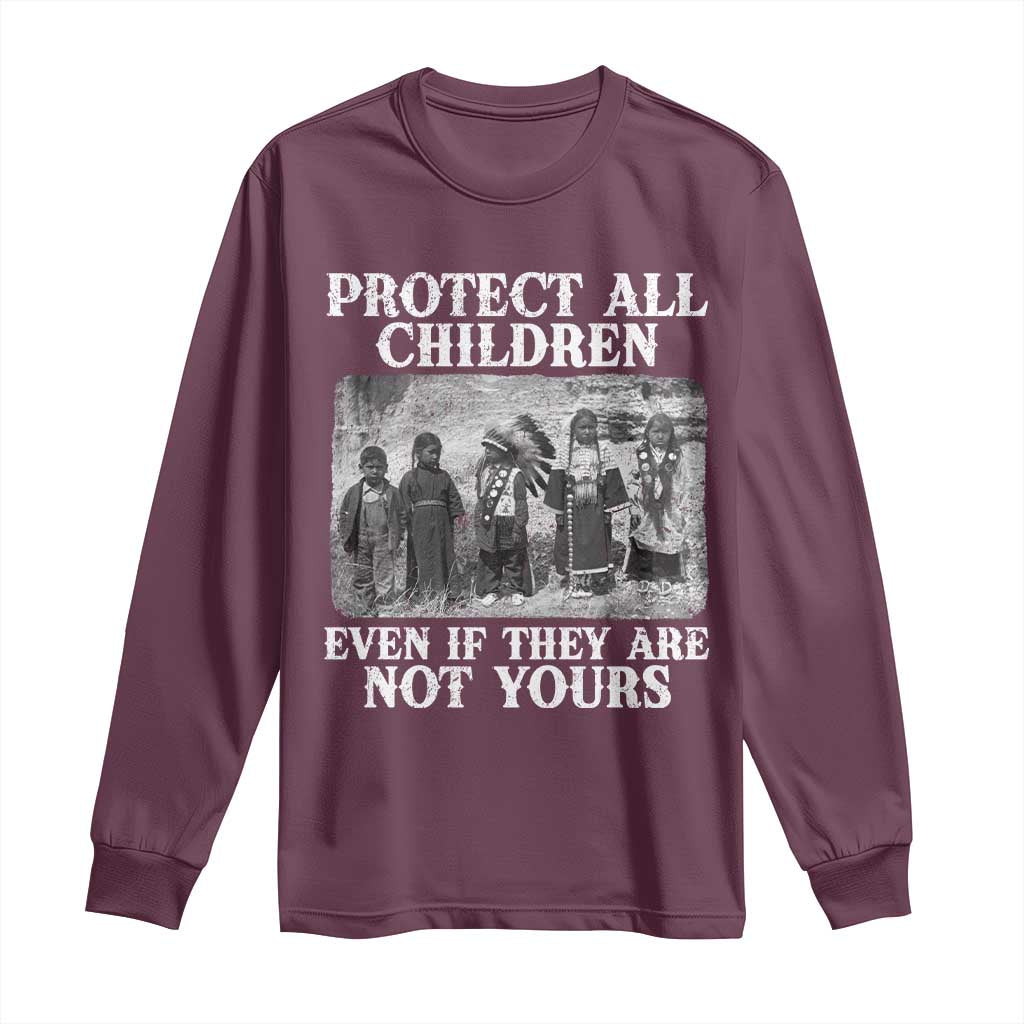 Native American Every Child Long Sleeve Shirt Protect All Children Even If They Are Not Yours - Wonder Print Shop