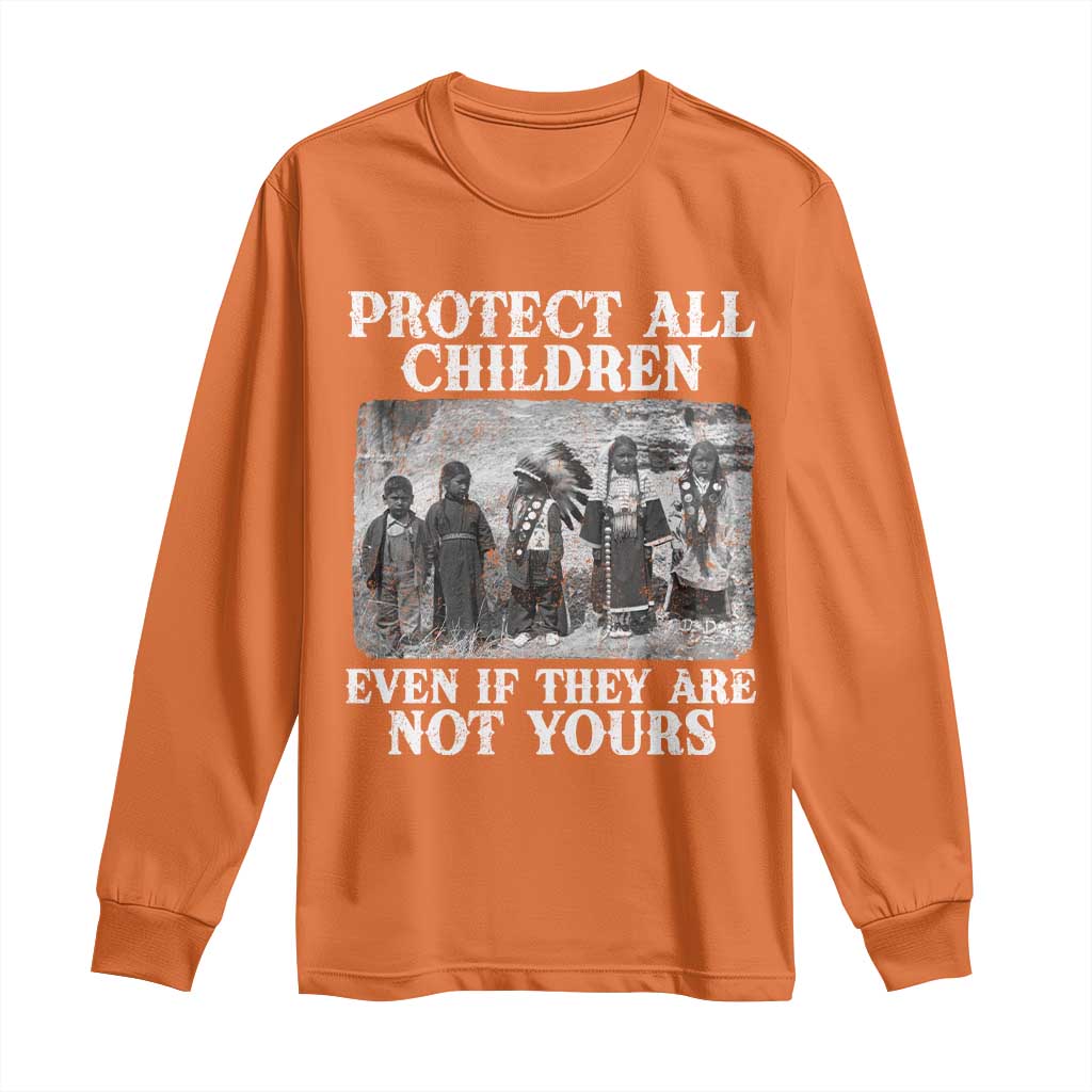 Native American Every Child Long Sleeve Shirt Protect All Children Even If They Are Not Yours - Wonder Print Shop