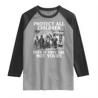 Native American Every Child Raglan Shirt Protect All Children Even If They Are Not Yours - Wonder Print Shop