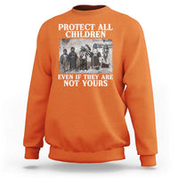Native American Every Child Sweatshirt Protect All Children Even If They Are Not Yours - Wonder Print Shop