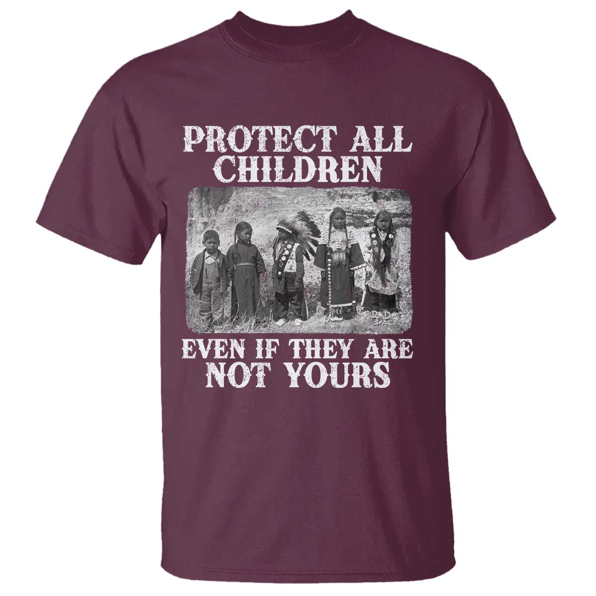 Native American Every Child T Shirt Protect All Children Even If They Are Not Yours - Wonder Print Shop