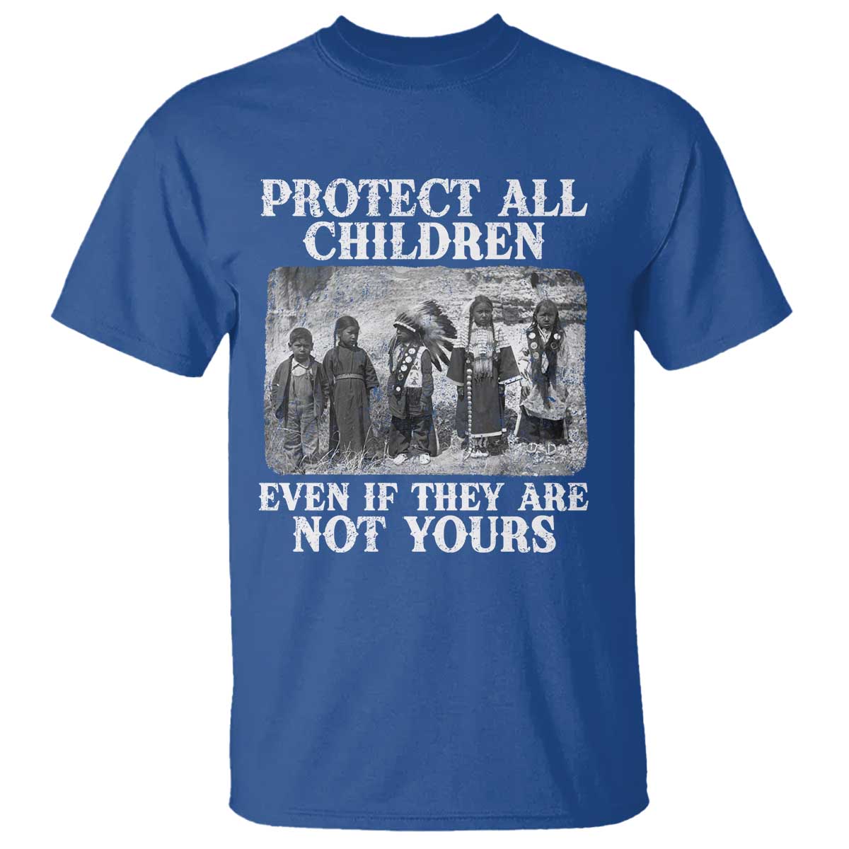 Native American Every Child T Shirt Protect All Children Even If They Are Not Yours - Wonder Print Shop