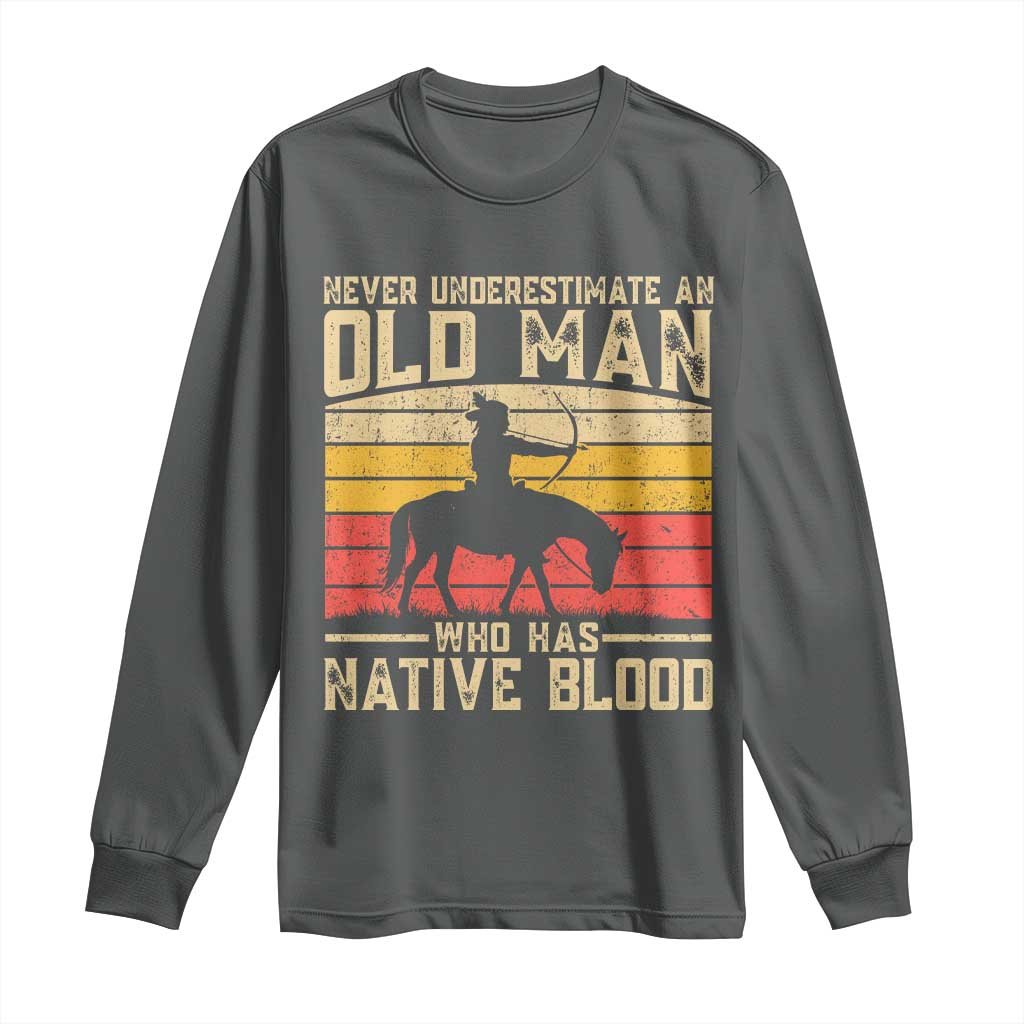 Funny Native American Long Sleeve Shirt Never Underestimate An Old Man Native American - Wonder Print Shop