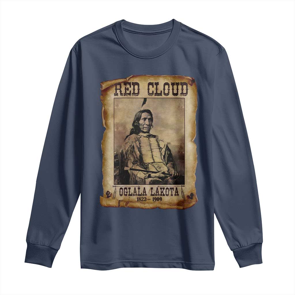Red Cloud Long Sleeve Shirt Oglala Lakota Sioux Native American Chief Warrior History - Wonder Print Shop
