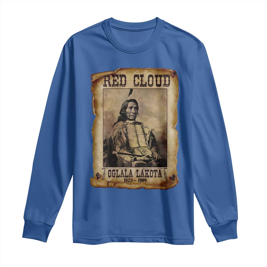 Red Cloud Long Sleeve Shirt Oglala Lakota Sioux Native American Chief Warrior History - Wonder Print Shop
