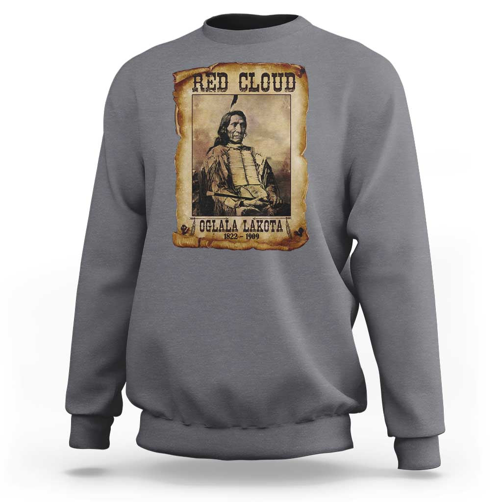 Red Cloud Sweatshirt Oglala Lakota Sioux Native American Chief Warrior History - Wonder Print Shop