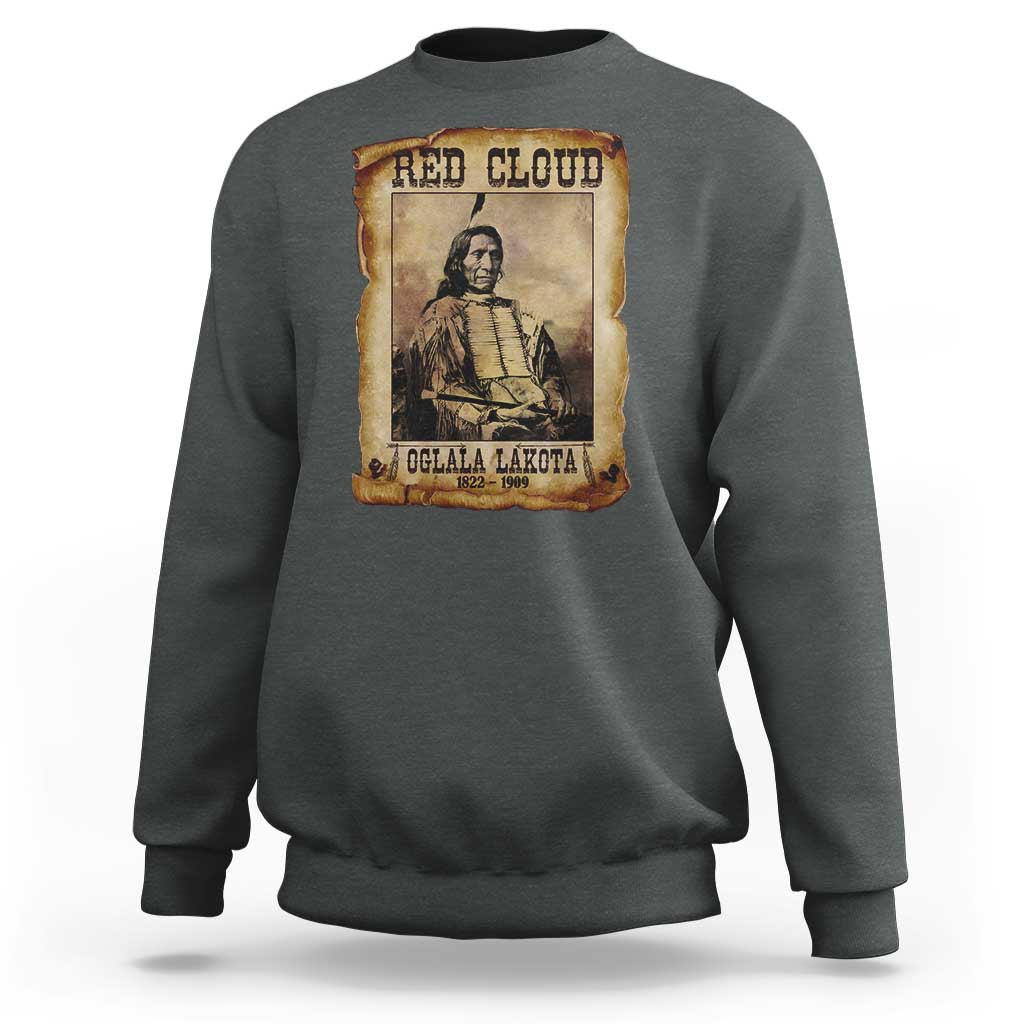Red Cloud Sweatshirt Oglala Lakota Sioux Native American Chief Warrior History - Wonder Print Shop