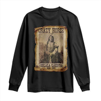 Crazy Horse Long Sleeve Shirt Legendary Oglala Sioux Lakota Leader Native American Indian - Wonder Print Shop