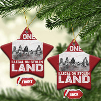 No One Is Illegal On Stolen Land Christmas Ornament Native Tribe Indigenous People - Wonder Print Shop