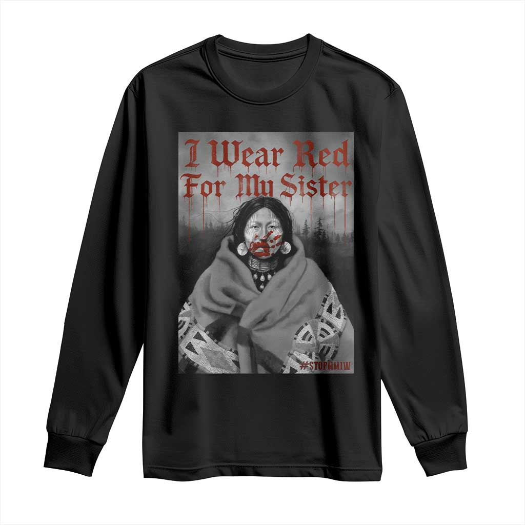 Stop MMIW Long Sleeve Shirt I Wear Red For My Sister Native American - Wonder Print Shop
