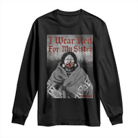 Stop MMIW Long Sleeve Shirt I Wear Red For My Sister Native American - Wonder Print Shop