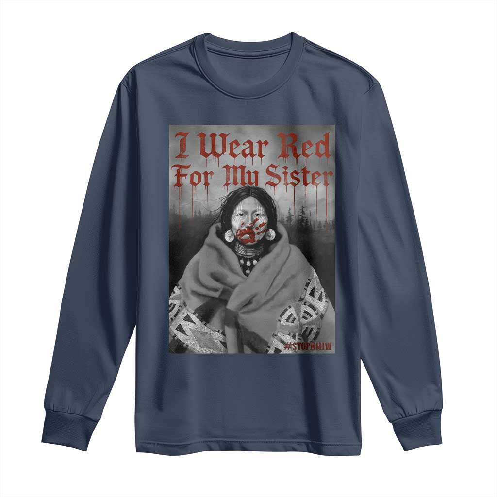Stop MMIW Long Sleeve Shirt I Wear Red For My Sister Native American - Wonder Print Shop