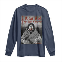 Stop MMIW Long Sleeve Shirt I Wear Red For My Sister Native American - Wonder Print Shop