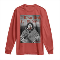 Stop MMIW Long Sleeve Shirt I Wear Red For My Sister Native American - Wonder Print Shop
