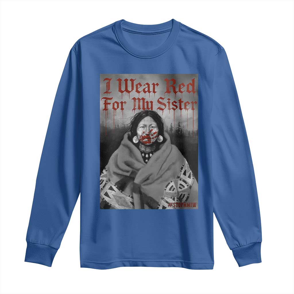 Stop MMIW Long Sleeve Shirt I Wear Red For My Sister Native American - Wonder Print Shop