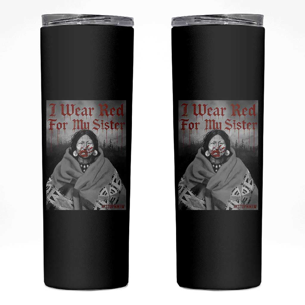 Stop MMIW Skinny Tumbler I Wear Red For My Sister Native American - Wonder Print Shop