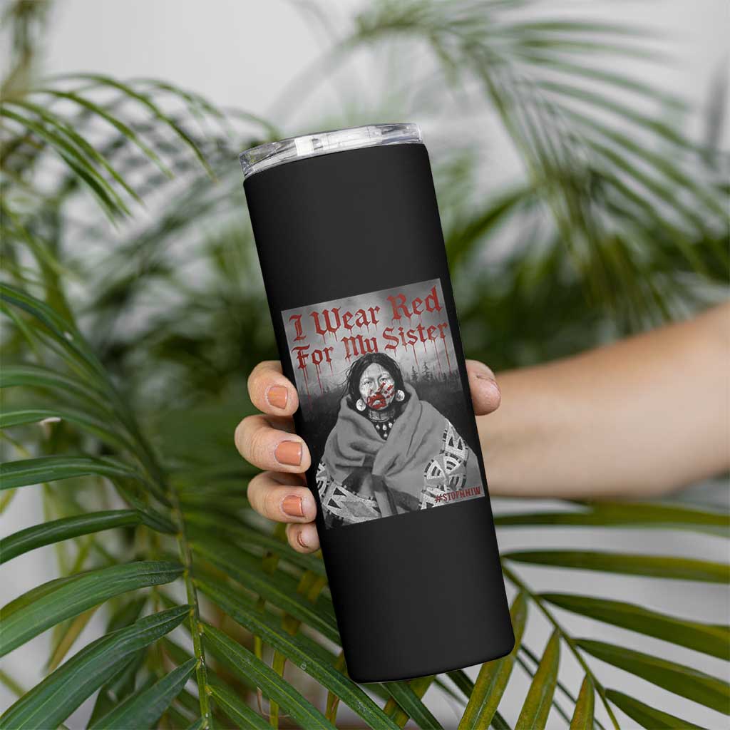 Stop MMIW Skinny Tumbler I Wear Red For My Sister Native American - Wonder Print Shop