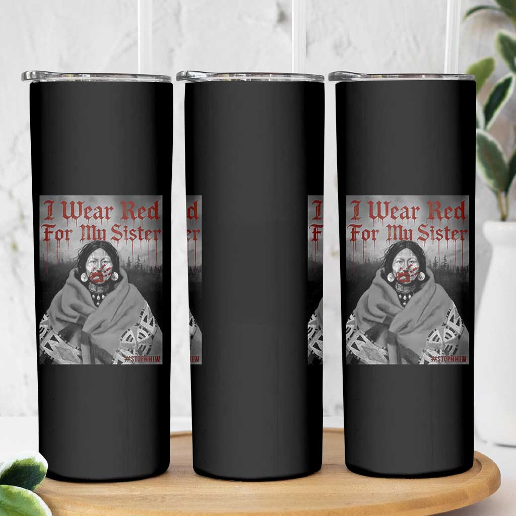 Stop MMIW Skinny Tumbler I Wear Red For My Sister Native American - Wonder Print Shop