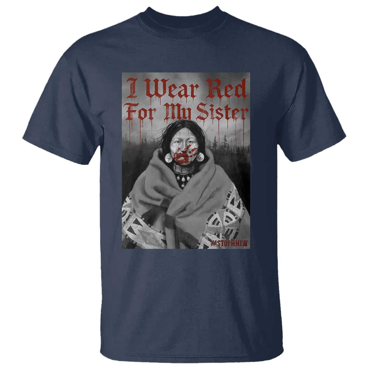 Stop MMIW T Shirt I Wear Red For My Sister Native American - Wonder Print Shop