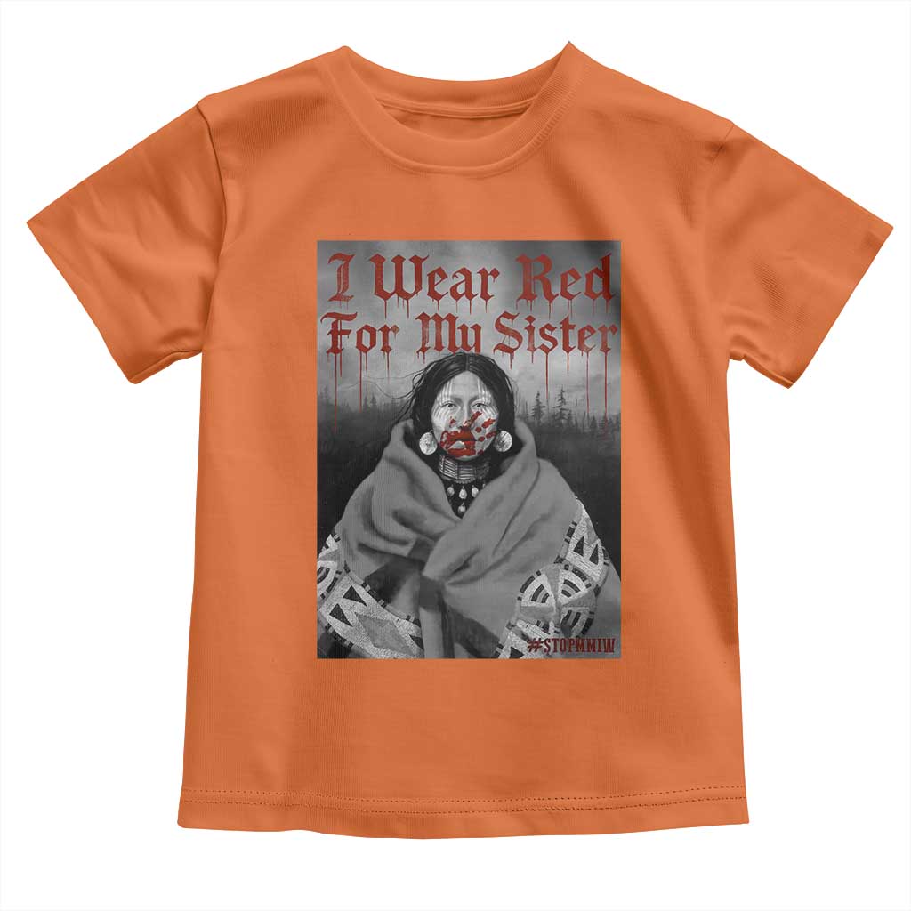 Stop MMIW Toddler T Shirt I Wear Red For My Sister Native American - Wonder Print Shop