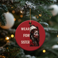 MMIW Christmas Ornament I Wear Red For My Sister Native American Stop MMIW - Wonder Print Shop