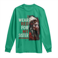 MMIW Long Sleeve Shirt I Wear Red For My Sister Native American Stop MMIW - Wonder Print Shop
