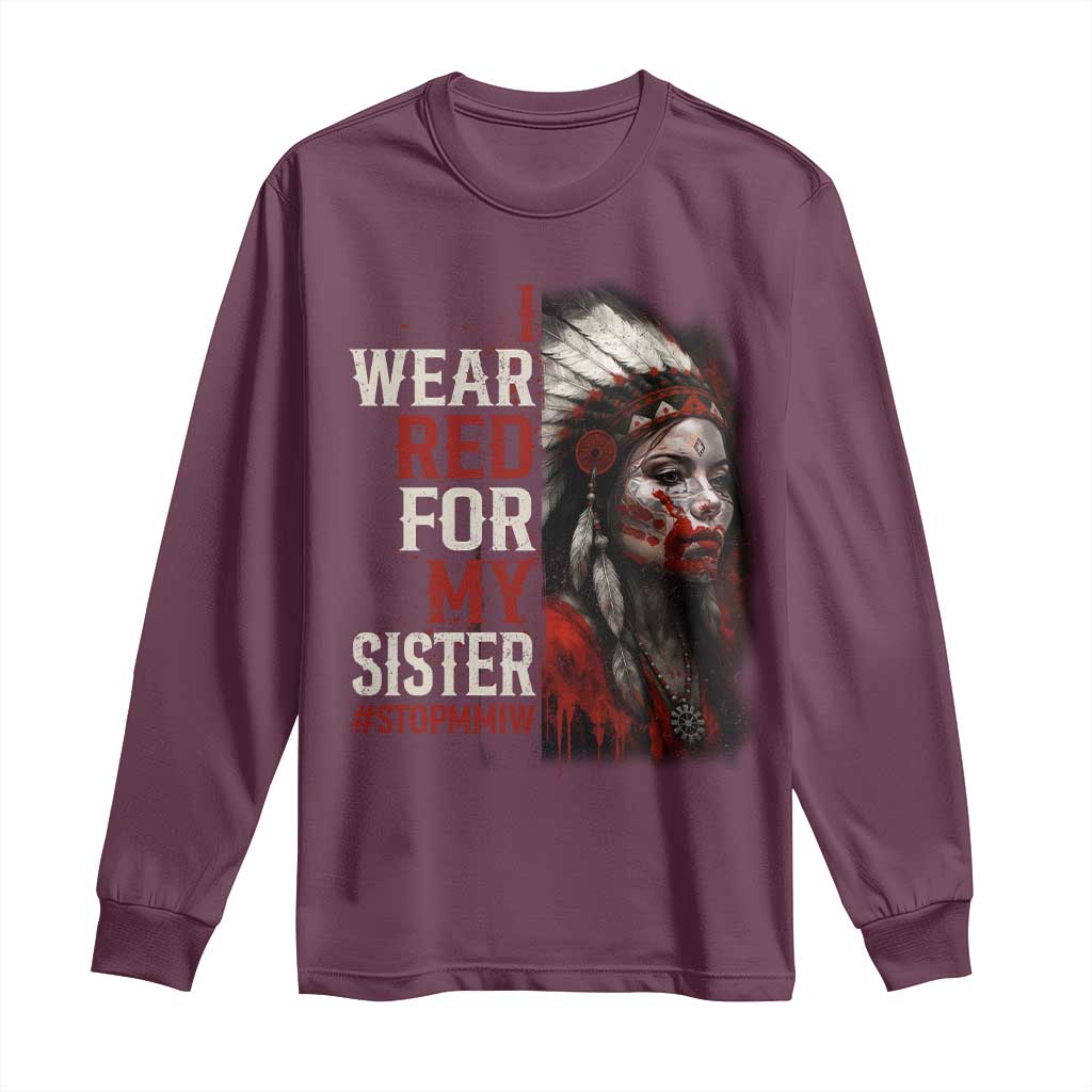 MMIW Long Sleeve Shirt I Wear Red For My Sister Native American Stop MMIW - Wonder Print Shop