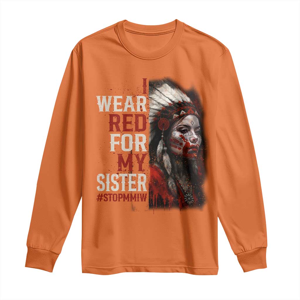 MMIW Long Sleeve Shirt I Wear Red For My Sister Native American Stop MMIW - Wonder Print Shop