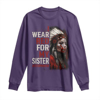 MMIW Long Sleeve Shirt I Wear Red For My Sister Native American Stop MMIW - Wonder Print Shop