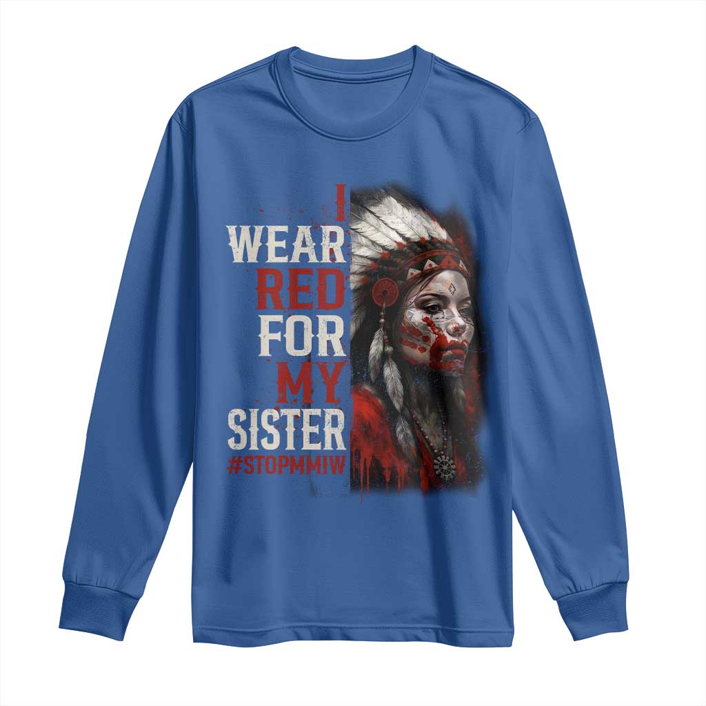 MMIW Long Sleeve Shirt I Wear Red For My Sister Native American Stop MMIW - Wonder Print Shop