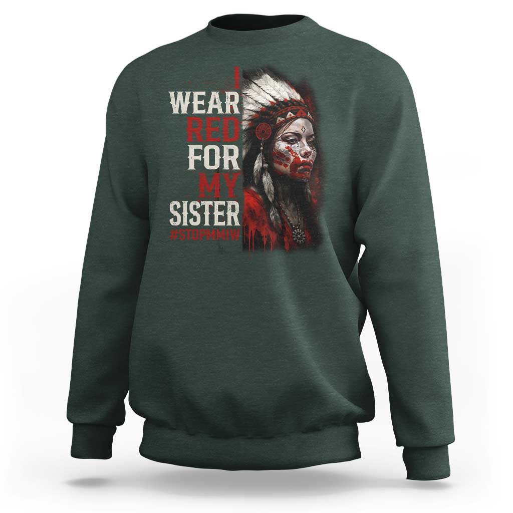 MMIW Sweatshirt I Wear Red For My Sister Native American Stop MMIW - Wonder Print Shop