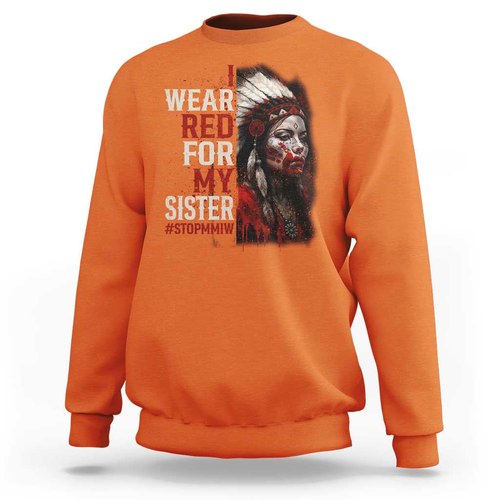 MMIW Sweatshirt I Wear Red For My Sister Native American Stop MMIW - Wonder Print Shop
