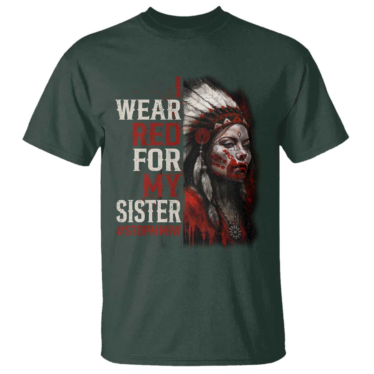MMIW T Shirt I Wear Red For My Sister Native American Stop MMIW - Wonder Print Shop