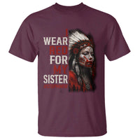 MMIW T Shirt I Wear Red For My Sister Native American Stop MMIW - Wonder Print Shop