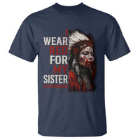 MMIW T Shirt I Wear Red For My Sister Native American Stop MMIW - Wonder Print Shop