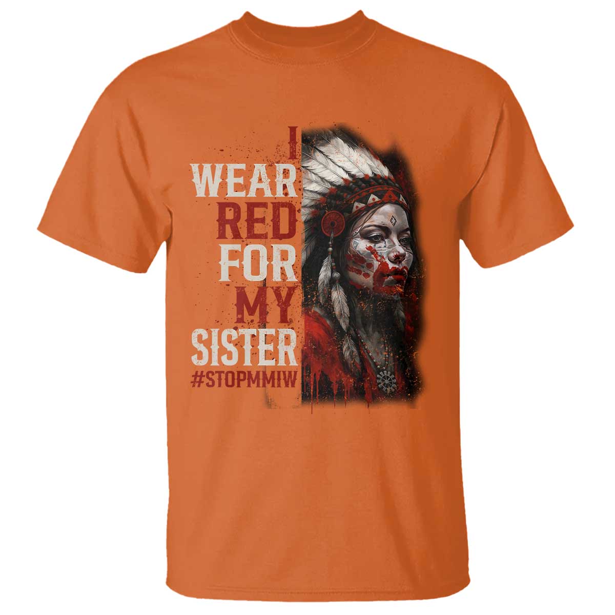 MMIW T Shirt I Wear Red For My Sister Native American Stop MMIW - Wonder Print Shop