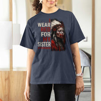 MMIW T Shirt For Women I Wear Red For My Sister Native American Stop MMIW - Wonder Print Shop