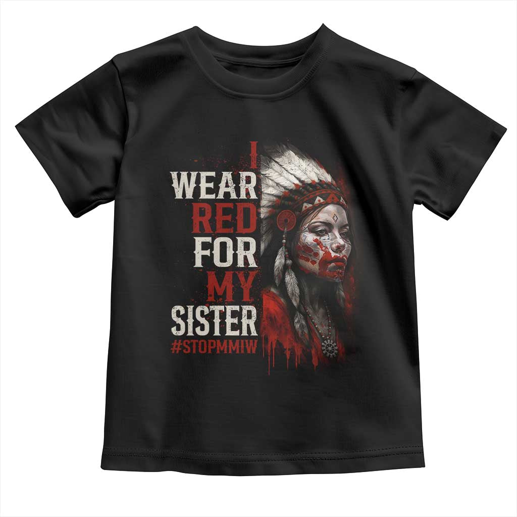 MMIW Toddler T Shirt I Wear Red For My Sister Native American Stop MMIW - Wonder Print Shop
