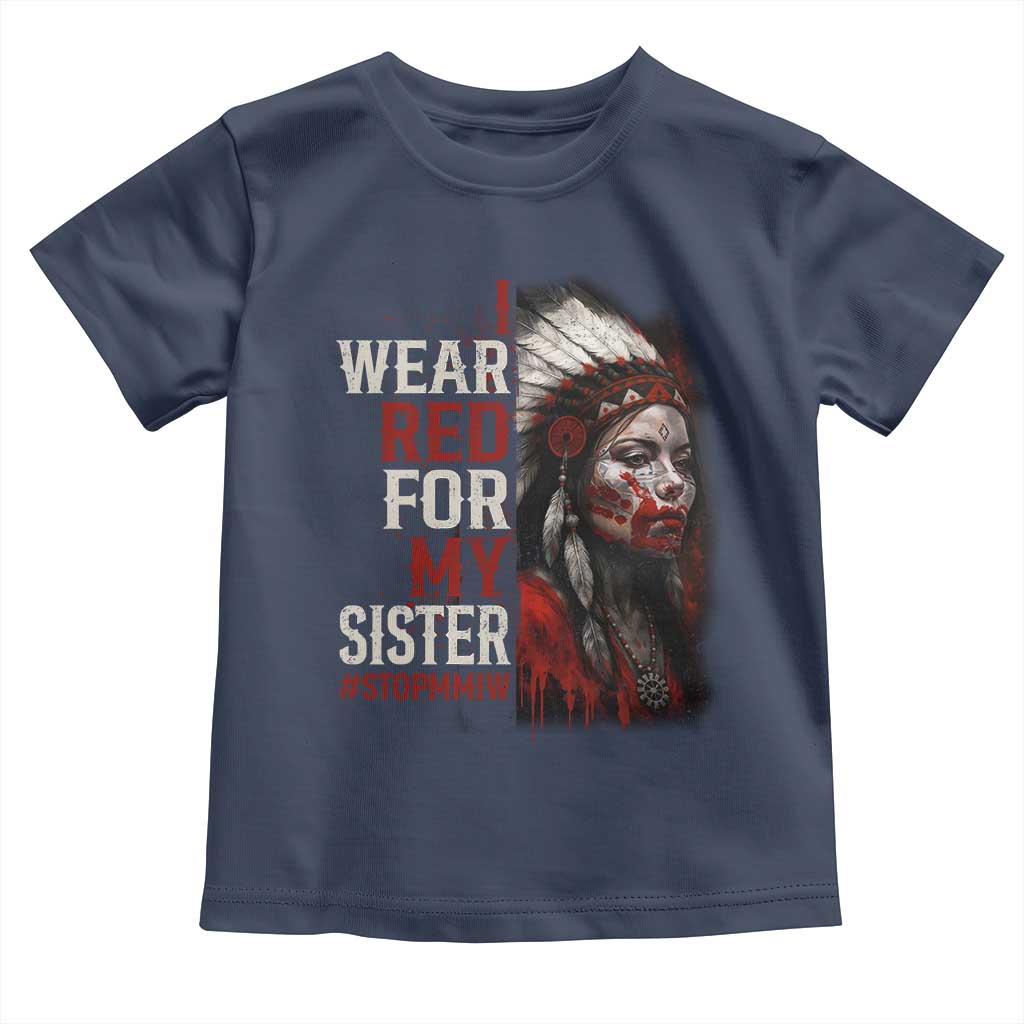 MMIW Toddler T Shirt I Wear Red For My Sister Native American Stop MMIW - Wonder Print Shop