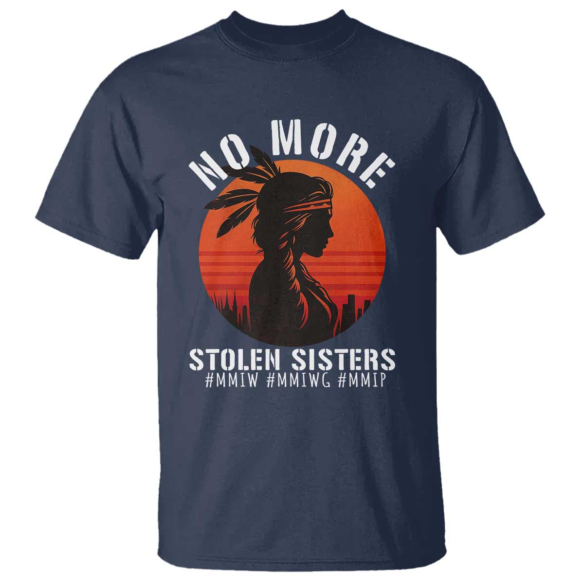 MMIW No More Stolen Sisters T Shirt American Native Indigenous Woman - Wonder Print Shop