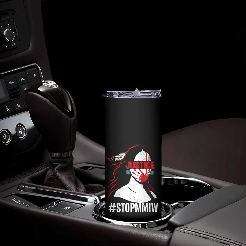 MMIW Awareness Skinny Tumbler Justice For Indigenous Woman Stop Stolen Sisters